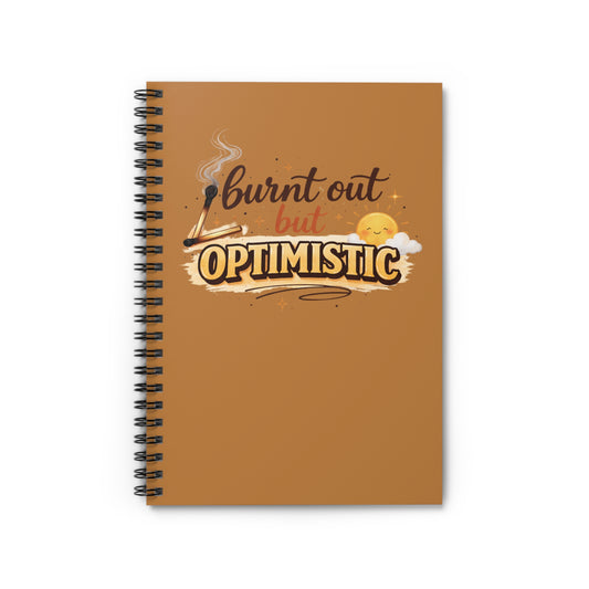 Burnt Out But Optimistic Notebook | Funny Nurse Gift | Nurse Life Journal | Burnout Humor | Healthcare Worker Gift | Cute Spiral Notebook